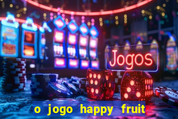 o jogo happy fruit fusion paga mesmo